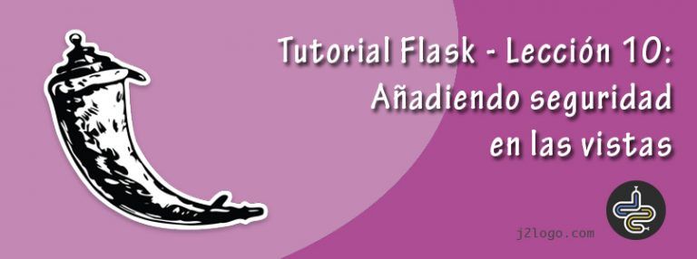 Tutorial Flask – Lección 10: Añadiendo seguridad en las vistas