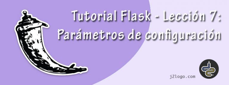 Tutorial Flask – Lección 7: Parámetros de configuración de un proyecto