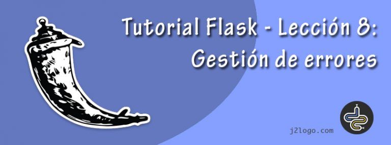 Tutorial Flask – Lección 8: Gestión y manejo de errores y excepciones